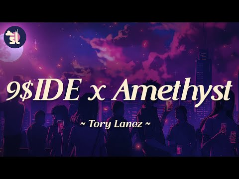 Tory Lanez - 9$IDE x Amethyst | Lyrics