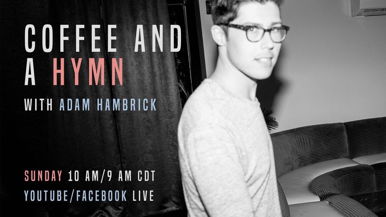 Adam Hambrick – Coffee & A Hymn