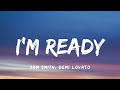 Sam Smith, Demi Lovato - I&#39;m Ready (Lyrics)