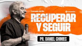 RECUPERAR Y SEGUIR | Pr. Daniel Chiniec | Domingo 17/05/26 10hs