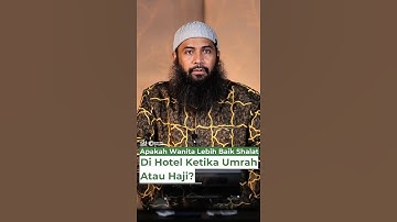 Apakah Wanita Lebih Baik Shalat Di Hotel Ketika Umrah Atau Haji? - Ustadz Dr. Syafiq Riza Basalamah