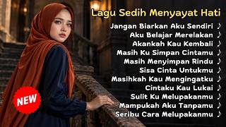 Download lagu Lagu Galau Paling Menyentuh Hati 😭 Kumpulan Lagu Sedih Bikin Nangis | Slow Melayu Bikin Sedih