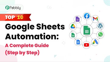 Top 10 Google Sheets Automation: A Complete Guide (Step by Step)