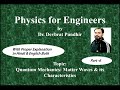Quantum Mechanics: Matter Waves &amp; Its Characteristics