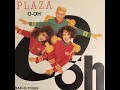 Plaza  ooh 12 dance version 1990