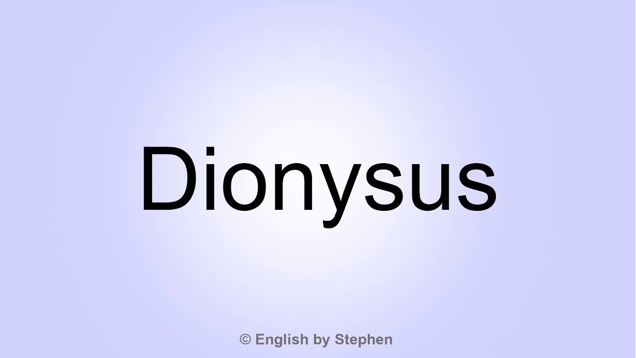 How To Pronounce Dionysus Youtube