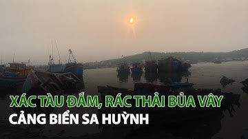 Xác Tàu Đắm, Rác Thải bủa vây Cảng Biển Sa Huỳnh| VTC14