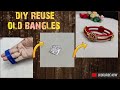 Double layer Silk thread bangle | How to reuse Old bangle at home | Old bangle turning into new#diy