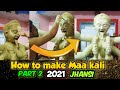 Part 2  how to make maa kali 2021  complete process