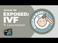 Exposing ivf with laura klassen from choice42com  episode 159