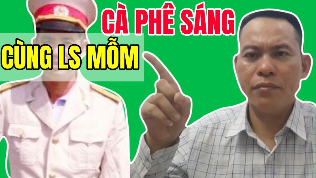 Cà Phẻ Sáng Cùng Luật Sư Mỗm Đinh Hoàng Nhân