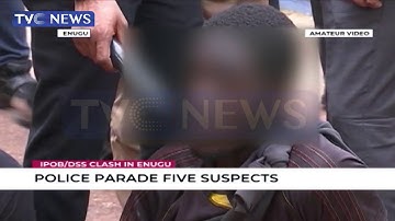 Police Parade Five Suspects In IPOB/DSS Clash In Enugu