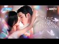 【FULL】Love on the Edge of Divorce | CEO Falls for Her, Not Knowing She's His Fianc&eacute;e