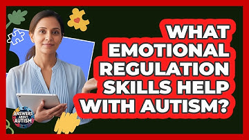 What Emotional Regulation Skills Help With Autism? - Answers About Autism