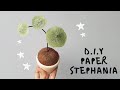 DIY paper stephania - how to make paper plant- White noise paper