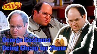 George Being Cheap For 2hour | Seinfeld