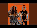 Drunk Groove