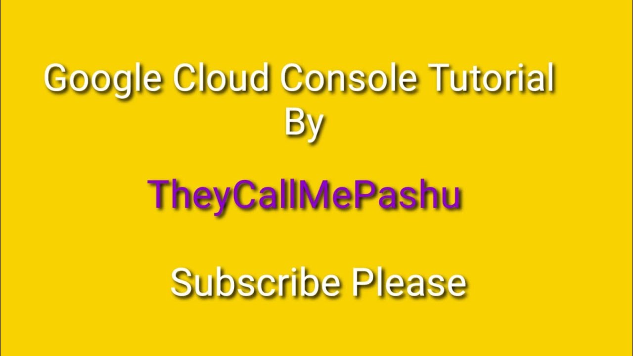Google cloud console tutorial by theycallmepashu - YouTube