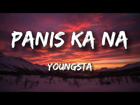 YOUNGSTA - PANIS KA NA (Lyrics)