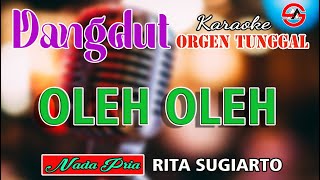 Oleh Oleh - Karaoke Dangdut Orgen Tunggal (Nada Pria) Rita Sugiarto