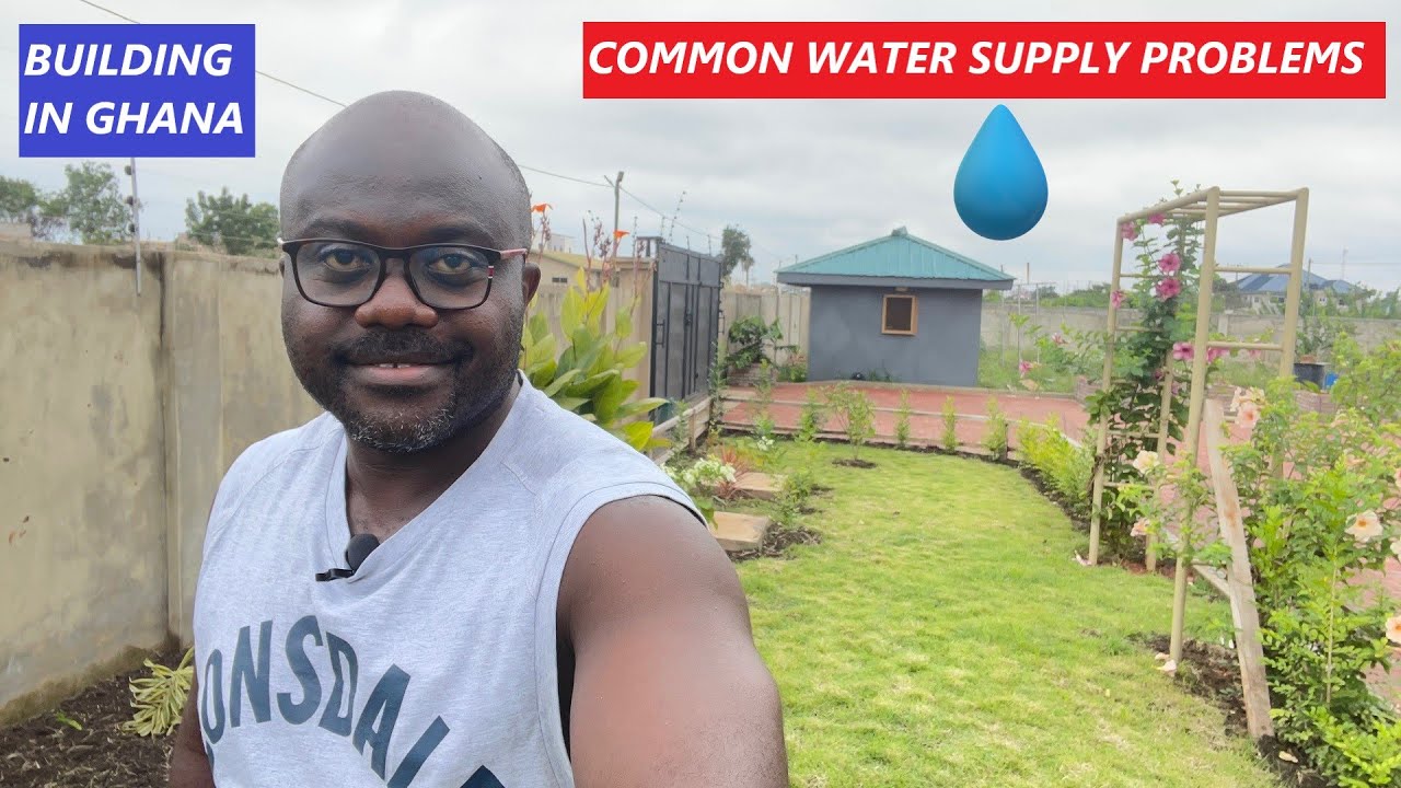BUILDING IN GHANA COMMON WATER SUPPLY PROBLEMS YouTube