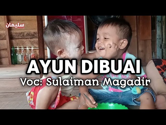 AYUN DIBUAI | LAGU MENGAYUN ANAK | SULAIMAN MAGADIR COVER class=