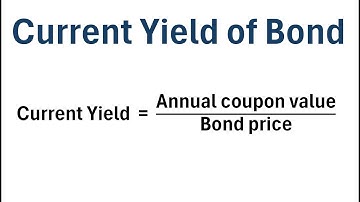 How to Calculate the Current Yield of a Bond