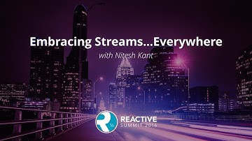 Embracing Streams…Everywhere