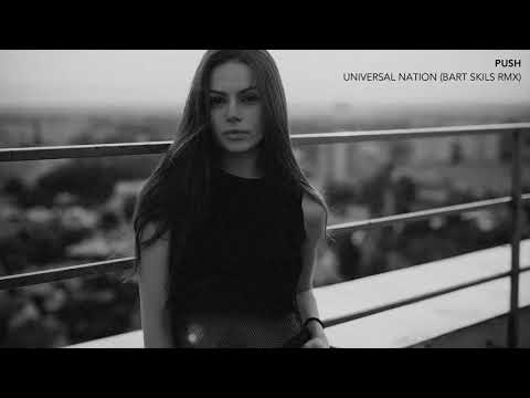 PUSH - UNIVERSAL NATION (BART SKILS RMX)