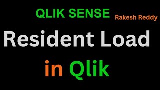 Details RESIDENT LOAD IN Qlik Sense by Rakesh Reddy News