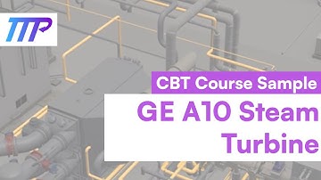 CBT COURSE SAMPLE: GE A10 Steam Turbine - TTP