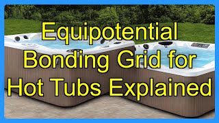 Equipotential Bonding Grid for Hot Tubs Explained