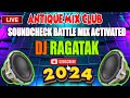 DJ RAGATAK SOUNDCHECK BATTLE MIX ACTIVATED . NON-STOP TECHNO BATTLE MIX 2024 .  T - RAGATAK MIX ♪