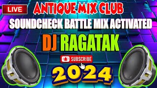 DJ RAGATAK SOUNDCHECK BATTLE MIX ACTIVATED . NON-STOP TECHNO BATTLE MIX 2024 .  T - RAGATAK MIX ♪