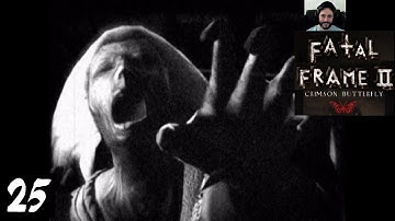 Go Ahead, Everyone. Die. - Fatal Frame 2 (Hard Mode) - Blind Playthrough [Part 25]