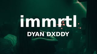 immrtl - Dyan Dxddy (TikTok song) Resimi