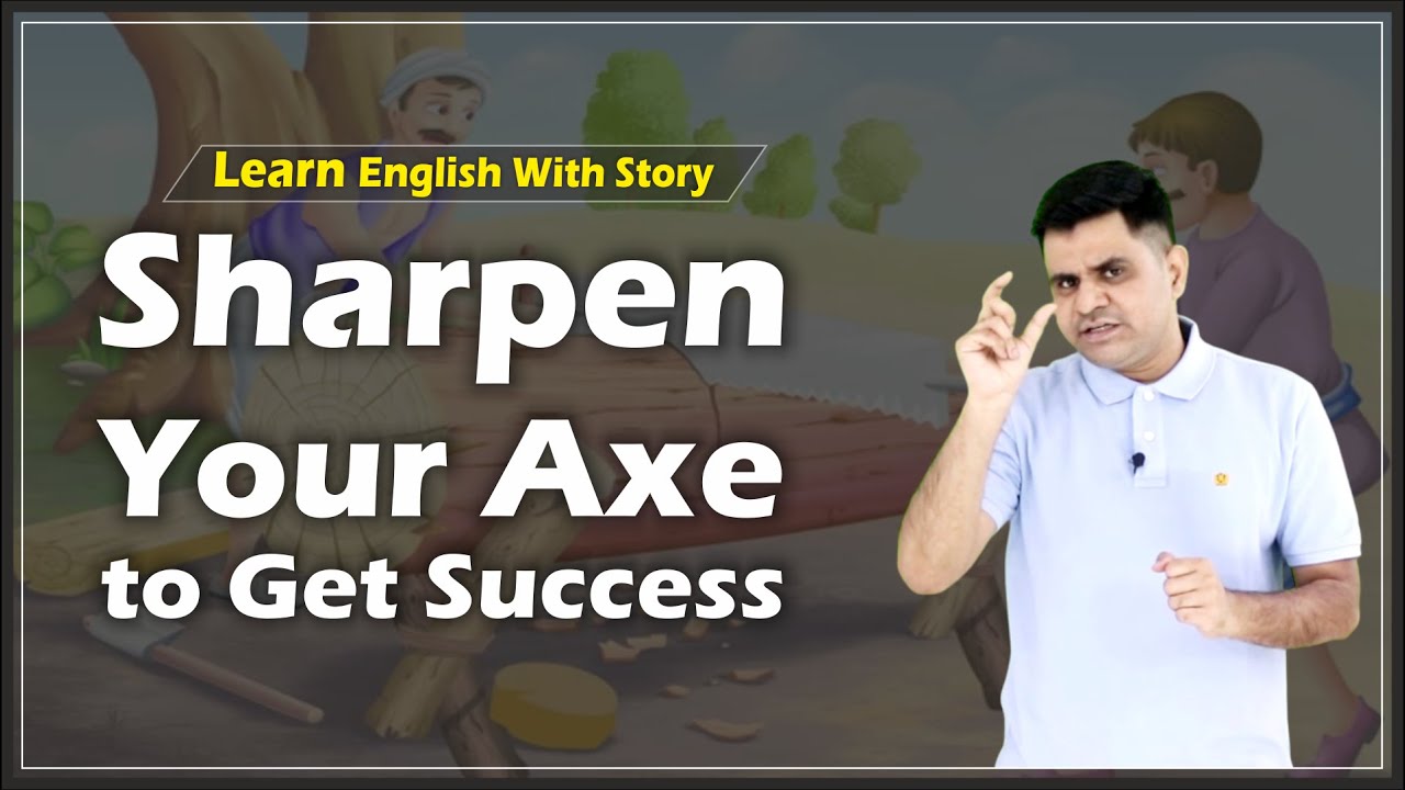 Ep 1, Sharpen Your Axe to Get Success I Learn English With Story I