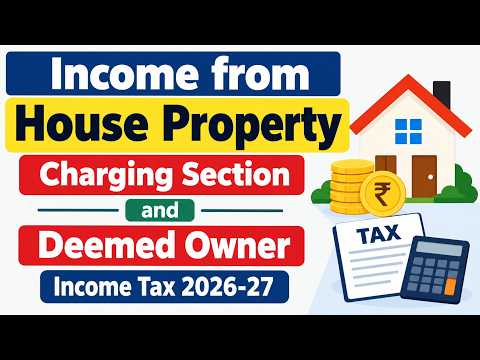 Income from House Property Charging Section and Deemed Owner