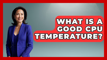 What Is A Good CPU Temperature? - The Hardware Hub