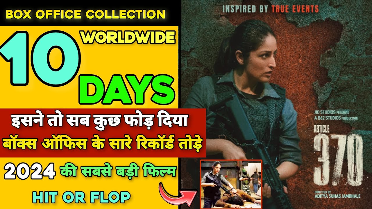 Awesome 😯 ARTICLE 370 || 10 Days Box Office Collection Worldwide 