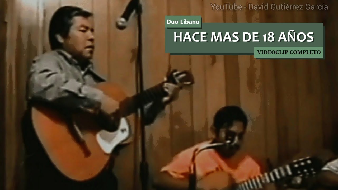DÚO LÍBANO HACE MAS DE 18 AÑOS VIDEOCLIP COMPLETO