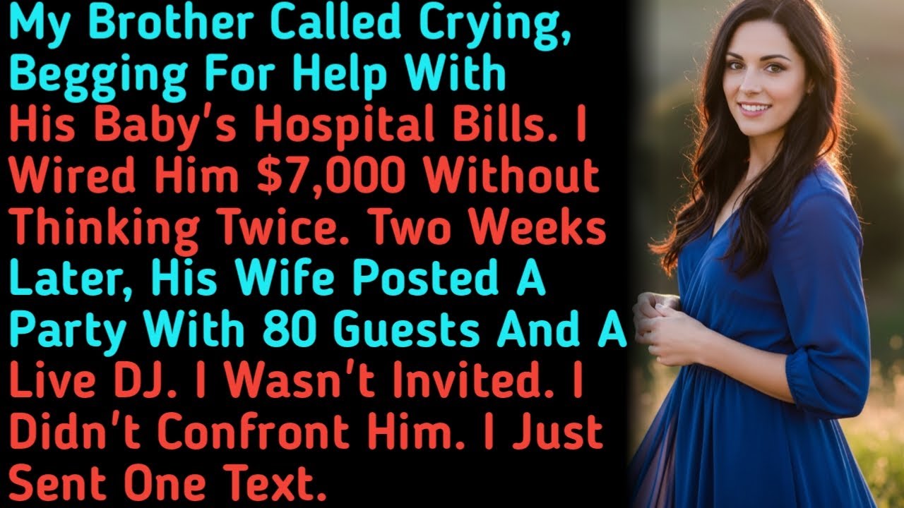 My Brother Called Crying, Begging For Help With His Baby's Hospital Bills. I Wired Him $7,000 Wit.. 