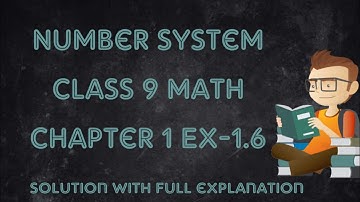 Class 9th Math Chapter 1 Number system Ex-1.6 l Solution of Ex-1.6 class 9 l Cbse