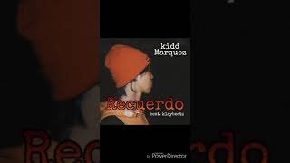 Recuerdo _ Kidd Marquez (prod. Milko)