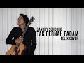 download Sandhy Sondoro Tak Pernah Padam Felix Cover - Felix Official download Sandhy Sondoro Tak Pernah Padam Felix Cover - Felix Official
