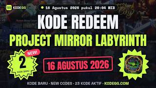 Project Mirror Labyrinth Codes (August 2026) 🎁 Kode Terbaru Update 16 Agustus 2026 — KodeGG