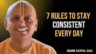 7 Rules to Stay Consistent Every Day – Best Motivational Speech | Gaur Gopal Das