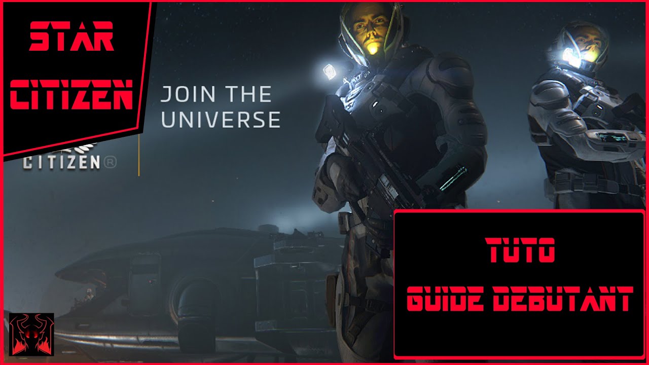 Star Citizen Tuto: Guide pour un débutant - beginner's guide - YouTube