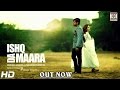 ISHQ DA MAARA - OFFICIAL VIDEO - SARMAD QADEER & ASIF KHAN FT. ZAIN ALI (2016)