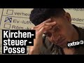 Realer Irrsinn: Kirchensteuer-Irrsinn in Hamburg | extra 3 | NDR